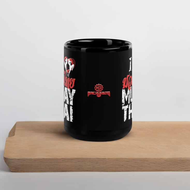 Black Glossy Mug Ko Machine I Love Muay Thai